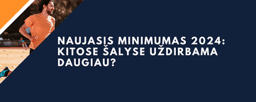 Naujasis minimumas 2024: kitose šalyse uždirbama daugiau?