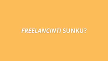 Tekstas oranžiniame fone užrašyta "FREELANCINTI SUNKU?" baltu, paryškintu šriftu.