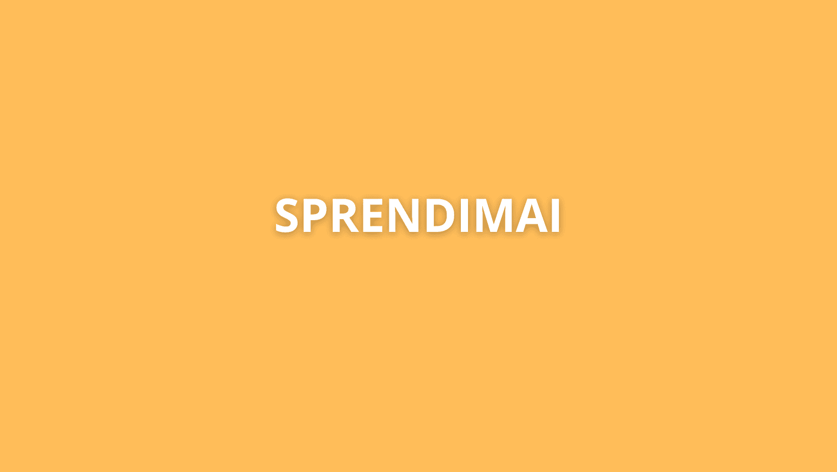 Baltas užrašas „SPRENDIMAI“ vientisame oranžiniame fone.