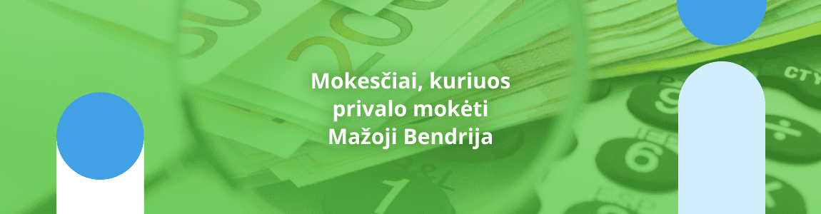 Žalios spalvos paveikslėlyje pavaizduoti eurų banknotai ir skaičiuotuvas fone. Viduryje esantis tekstas lietuvių kalba skamba „Mokesčiai, kuriuos privalo mokėti Mažoji Bendrija“, o tai reiškia „Mokesčiai, kuriuos turi sumokėti mažoji bendrija“. Mėlynos ir žalios spalvos grafiniai elementai yra kiekvienoje pusėje, išryškinantys Mažosios Bendrijos mokesčius.