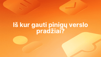 Baltas tekstas lietuvių kalba oranžinės spalvos fone su abstrakčiomis piktogramomis. Tekste rašoma: "Iš kur gauti pinigų verslo pradžiai?" išvertus reiškia "Kur gauti pinigų verslo pradžiai?".