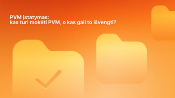 Oranžinis fonas su trimis geltonomis aplanko piktogramomis, iš kurių viena yra su žymekliu. Baltas tekstas lietuvių kalba: "PVM įstatymas: kas turi mokėti PVM, o kas gali to išvengti?.