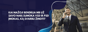 Besišypsantis kostiumuotas vyras kalba mobiliuoju telefonu. Už jo – modernus stiklinis pastatas. Tekste kairėje lietuvių kalba aptariama svarbi informacija apie VSD ir PSD įmokas smulkiajam verslui.