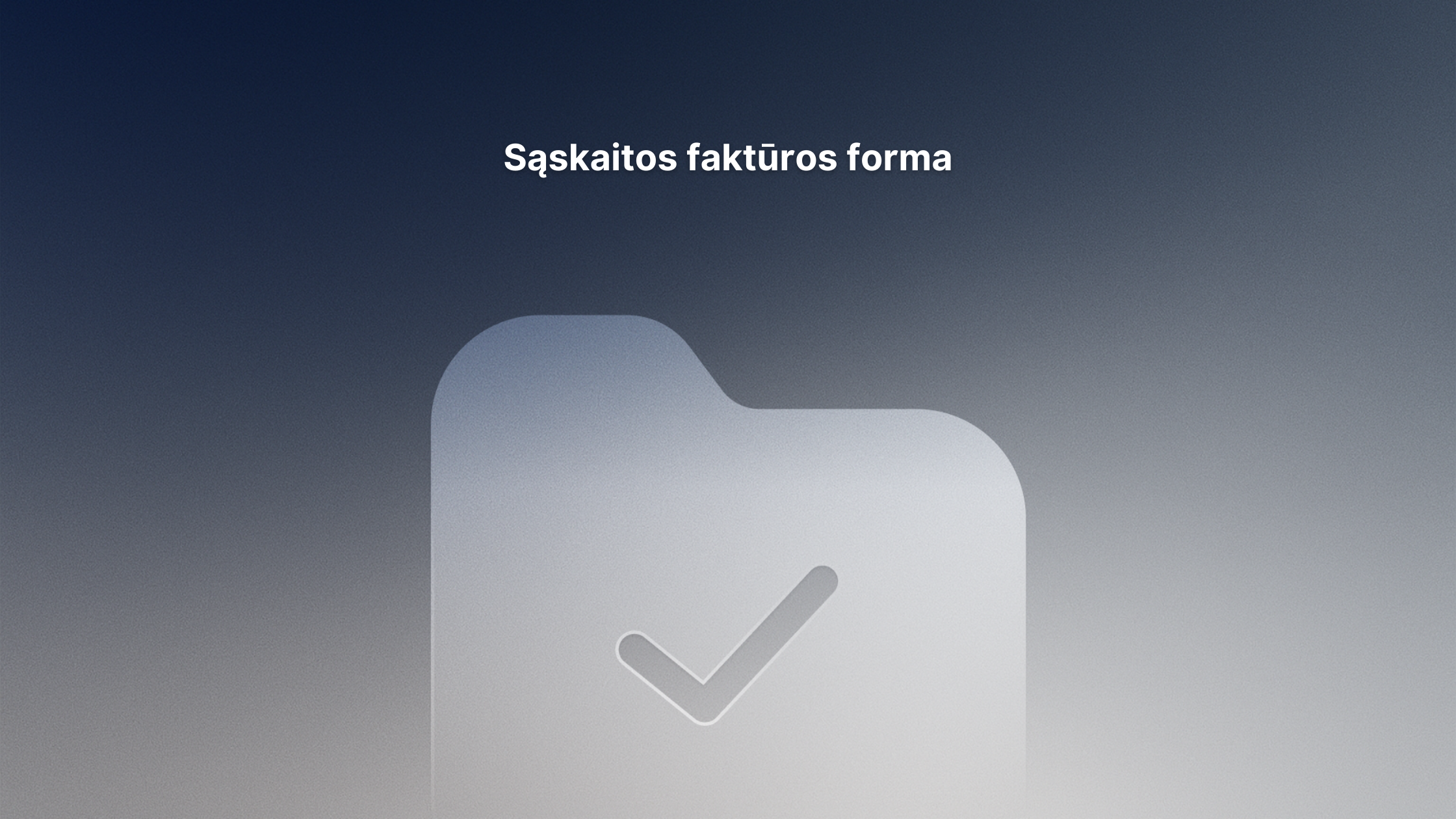 Pilka aplanko piktograma su žymekliu gradiento fone. Virš piktogramos lietuviškas tekstas: "Sąskaitos faktūros forma.