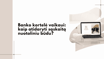 Nešiojamas kompiuteris ant marmurinio paviršiaus su atidarytu tinklalapiu. Šalia – smėlio spalvos keraminė vaza ir sulankstytas baltas audinys. Lietuviškas tekstas kairėje: „Banko kortelė vaikui: kaip atsiskaityti nuotoliniu būdu?.