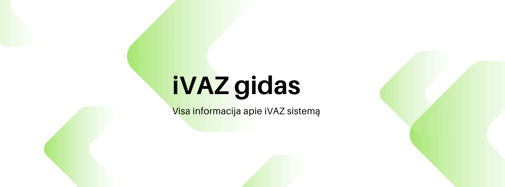 Baltas fonas su silpnai žaliomis abstrakčiomis formomis. Tekstas „iVAZ gidas“ centre yra paryškintomis juodomis raidėmis, o po juo mažesniu juodu tekstu „Visa informacija apie iVAZ sistemą“.