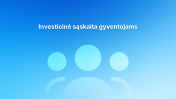 Šviesiai mėlynas gradientinis fonas su trimis abstrakčiomis žmogaus figūros piktogramomis ir lietuvišku tekstu "Investicinė sąskaita gyventojams" centre viršuje.