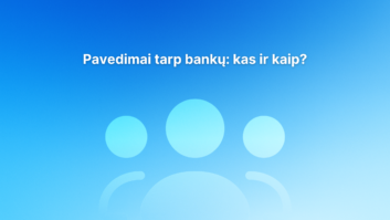 Baltas lietuviškas tekstas "Pavedimai tarp bankų: kas ir kaip?" mėlyname gradientiniame fone su trimis paprastomis, šviesiai mėlynomis, abstrakčiomis vartotojo piktogramomis.