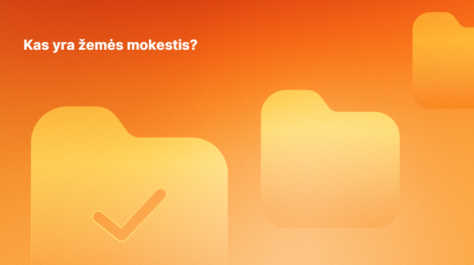 Oranžinis fonas su trimis geltonomis aplanko piktogramomis, iš kurių viena pažymėta varnele. Viršutiniame kairiajame kampe baltas tekstas lietuvių kalba: "Kas yra žemės mokestis?", kuris reiškia "Kas yra žemės mokestis?".