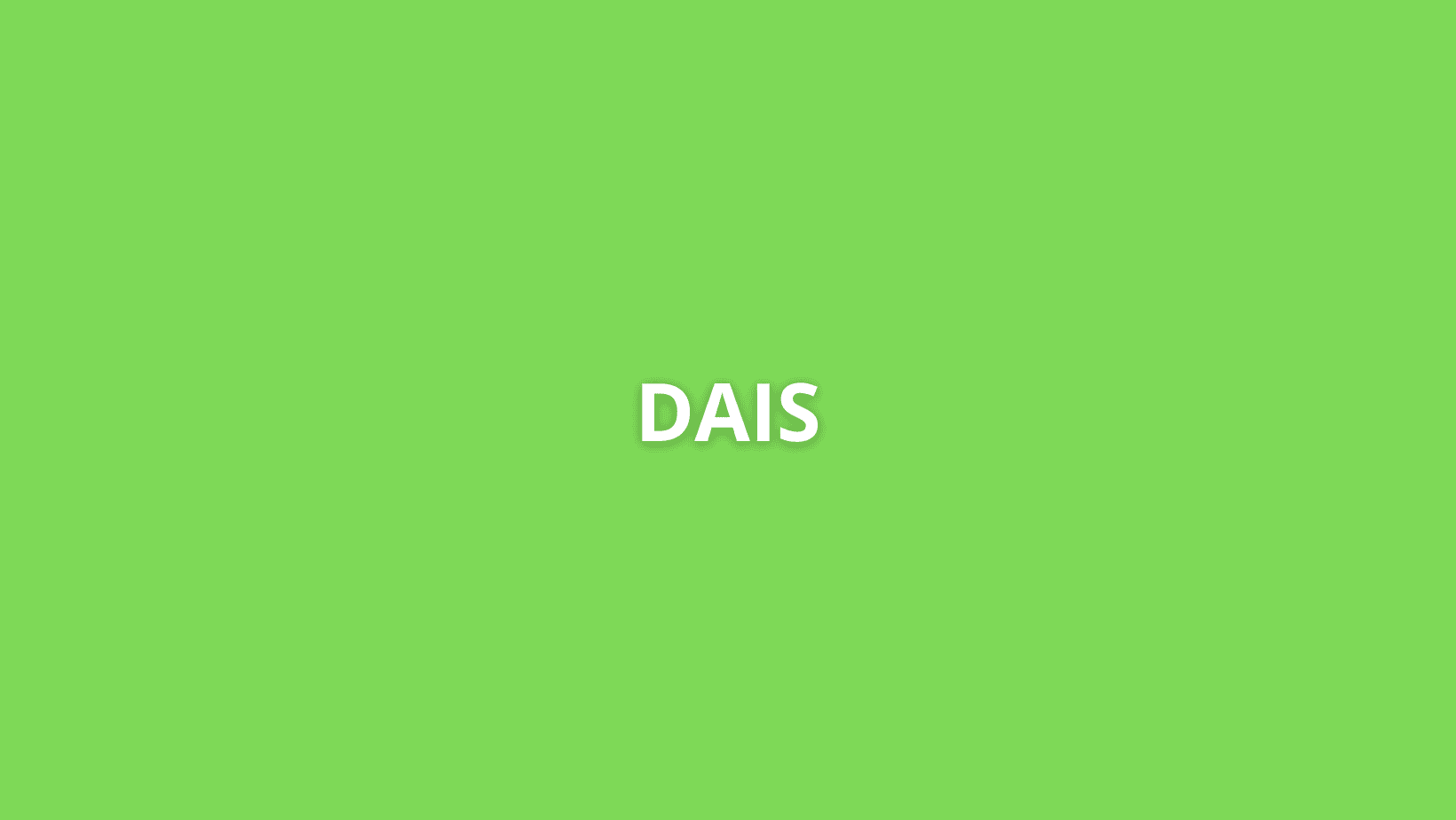 Žalias fonas su baltu žodžiu „DAIS“, centre.