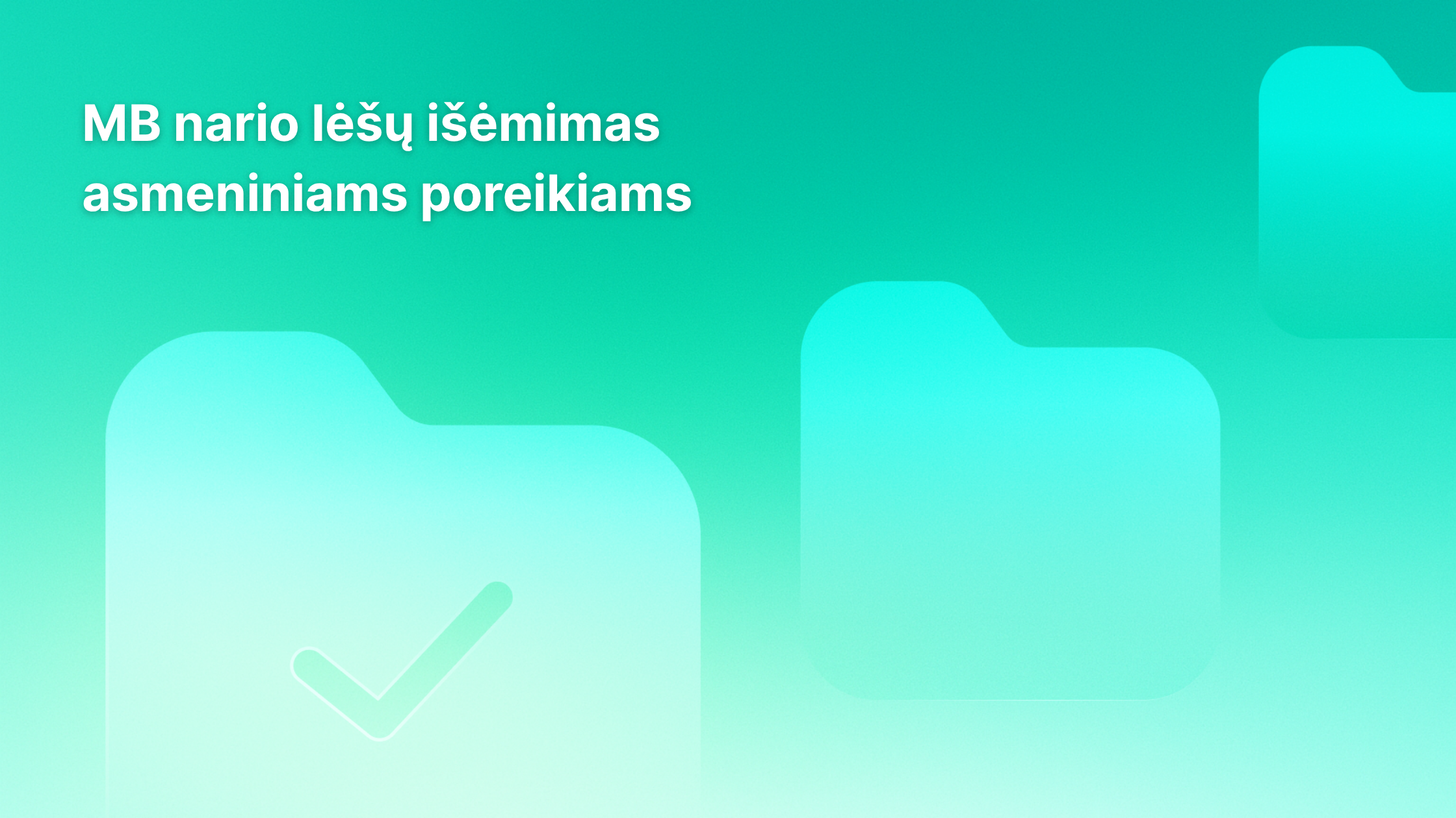 Žalio gradiento fonas su trimis aplanko piktogramomis, iš kurių viena pažymėta varnele. Lietuviškas tekstas: "MB nario lėšų išėmimas asmeniniams poreikiams.