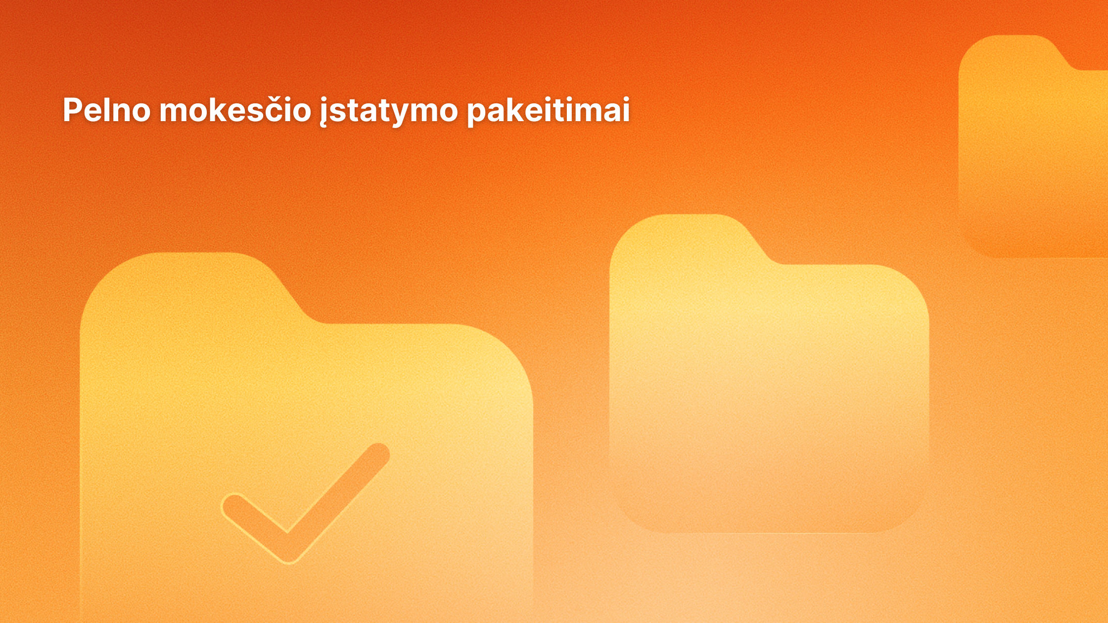 Oranžinis gradiento fonas su trimis geltonomis aplanko piktogramomis; kairiajame aplanke yra žymeklis. Viršuje kairėje pusėje yra lietuviškas tekstas: "Pelno mokesčio įstatymo pakeitimai.