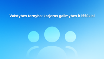 Mėlynas fonas su trijų stilizuotų figūrų kontūrais ir lietuvišku tekstu: "Valstybės tarnyba: karjeros galimybės ir iššūkiai.