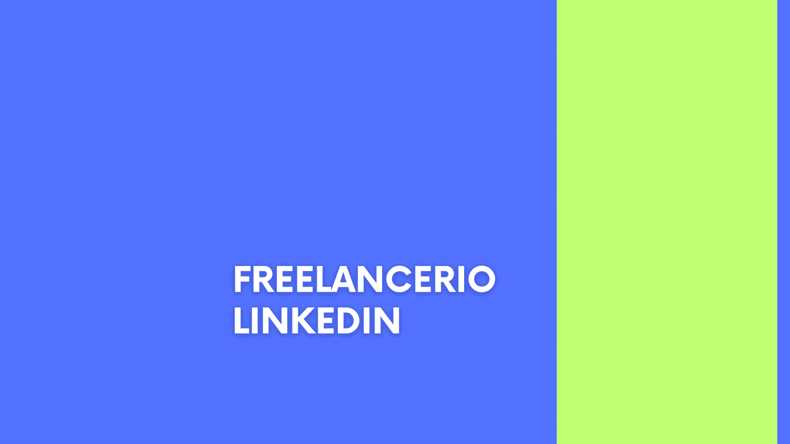 Paryškintas tekstas centre parašyta „FREELANCERIO LINKEDIN“ ryškiai mėlyname fone, sklandžiai apjungiantis „LinkedIn“ firminį stilių, o vertikali šviesiai žalia juostelė paryškina dešinę pusę.