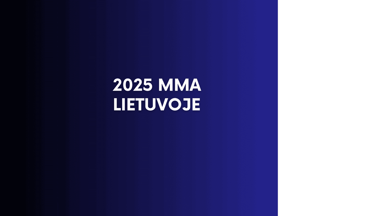 Tekstas gradiento fone, pereinantis iš juodos į mėlyną: „2025 MMA LIETUVOJE.