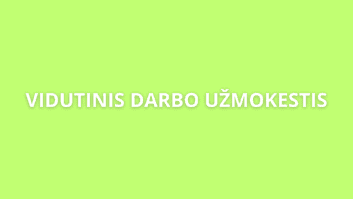 Tekstas ryškiai žaliame fone, kuriame baltomis didžiosiomis raidėmis parašyta "VIDUTINIS DARBO UŽMOKESTIS".