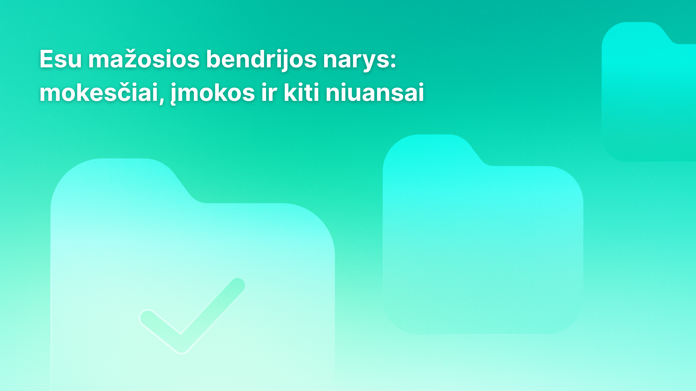 Šviesiai žalias fonas su aplankų piktogramomis. Lietuviškas tekstas: Esu mažosios bendrijos narys: mokesčiai, įmokos ir kiti niuansai", t. y. "Esu mažosios bendrijos narys: mokesčiai, įmokos ir kiti niuansai".