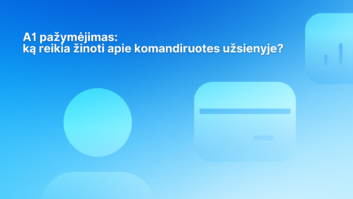 Balta lietuviška tekstas ant mėlyno gradientinio fono su abstrakčiomis apvaliomis figūromis: „A1 pažymėjimas: ką reikia žinoti apie komandiruotes užsienyje?“.