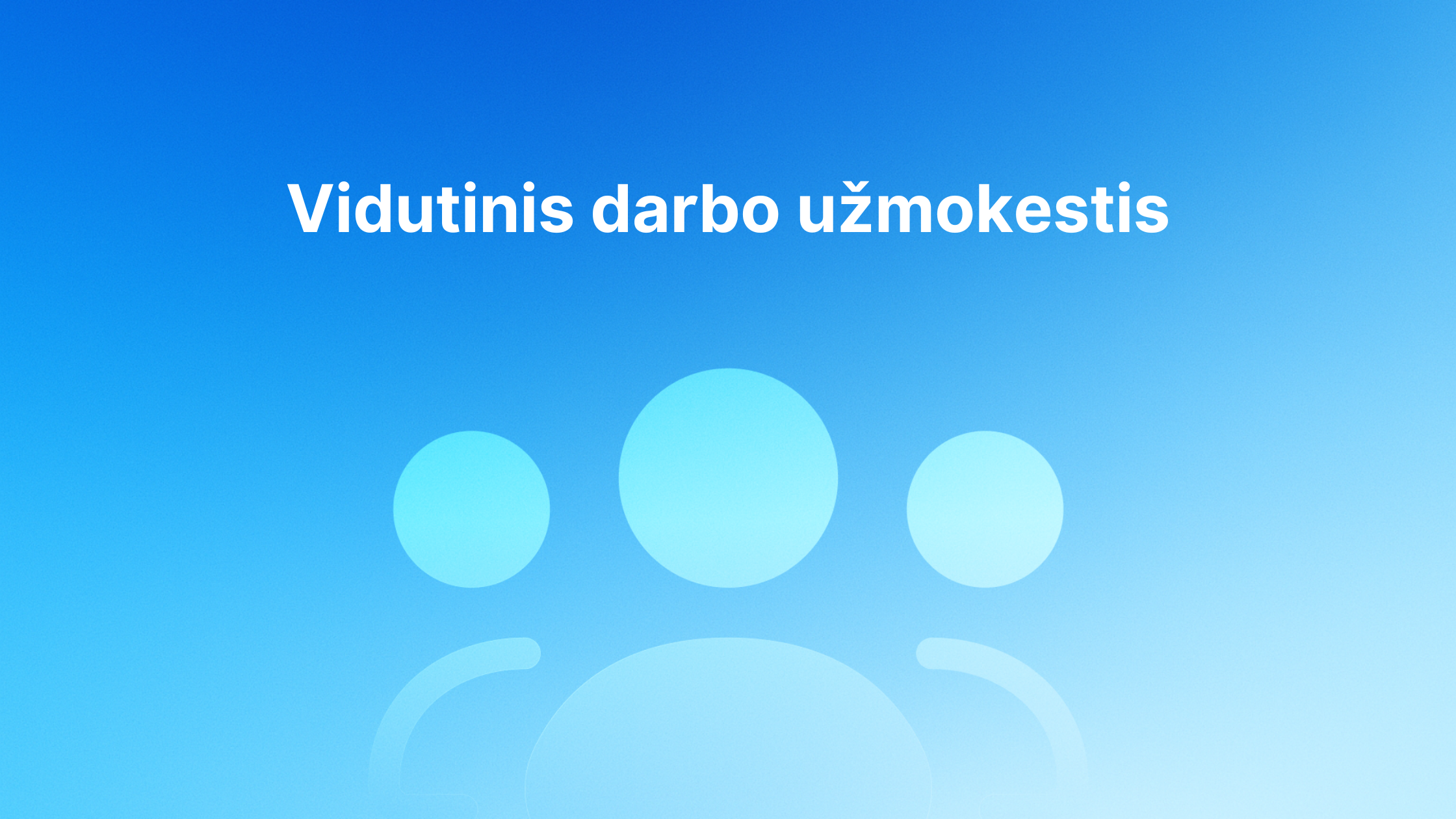 Šviesiai mėlynas gradientinis fonas su trimis stilizuotomis asmens piktogramomis. Centruotame baltame tekste rašoma "Vidutinis darbo užmokestis", kas išvertus į lietuvių kalbą reiškia "Vidutinis darbo užmokestis".