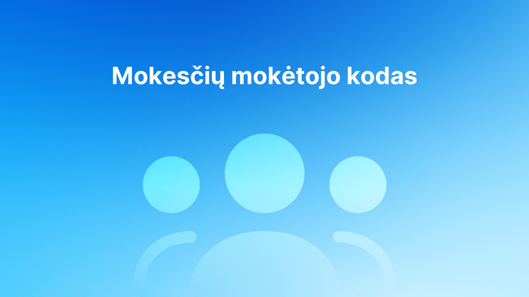 Šviesiai mėlynas gradientinis fonas su trimis abstrakčiomis apskritomis naudotojo piktogramomis ir lietuvišku tekstu "Mokesčių mokėtojo kodas" baltai centre.