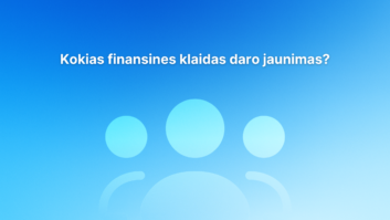 Mėlyno gradientinio fono tekstas lietuvių kalba skamba taip: „Kokias finansines klaidas daro jaunimas?“, o po tekstu pavaizduotos trys abstrakčios mėlynos siluetės.