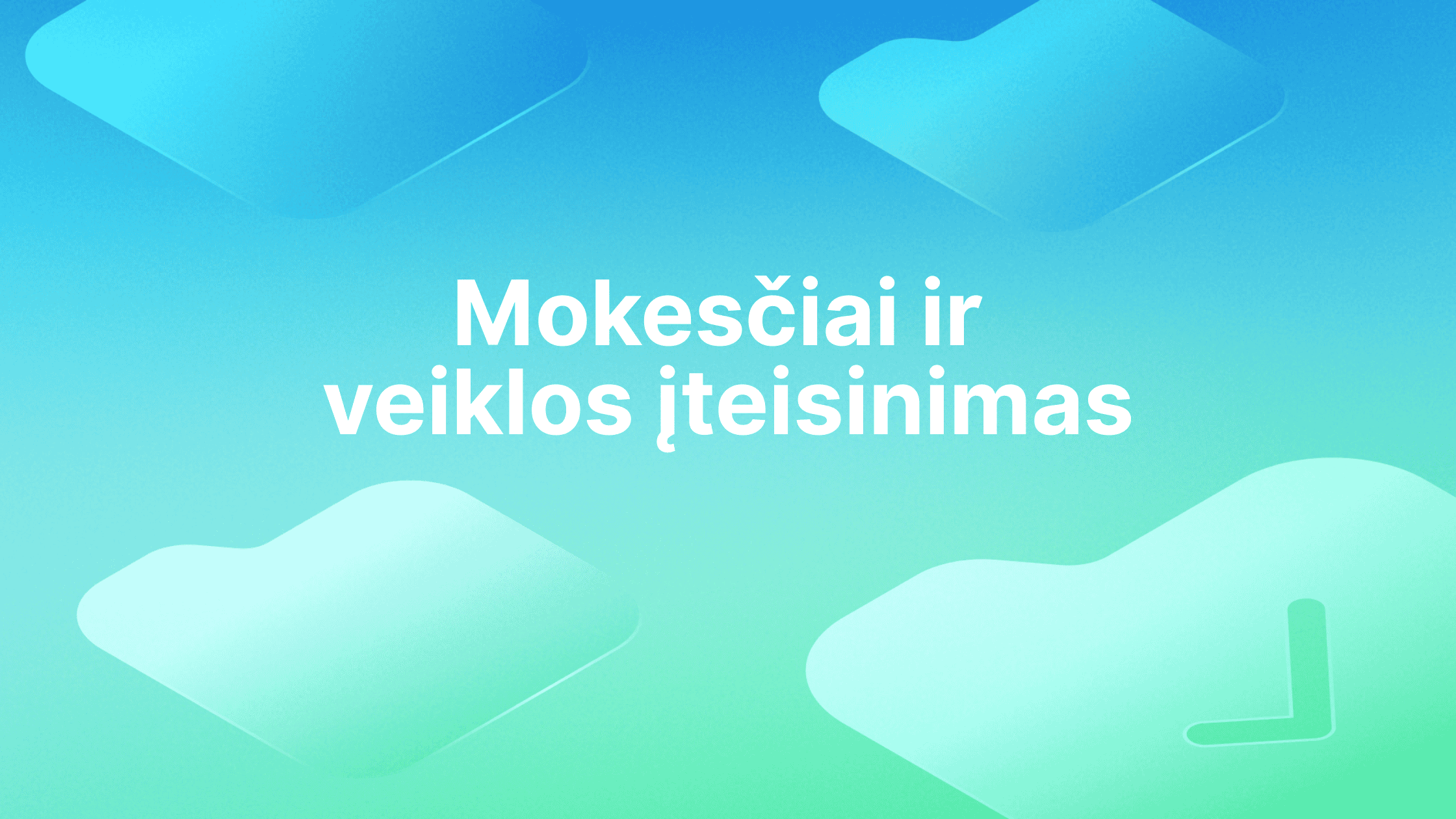 Šviesiai mėlynas ir žalias gradientinis fonas su abstrakčiomis figūromis ir baltu tekstu lietuvių kalba: "Mokesčiai ir veiklos įteisinimas. | Sąskaita123 Šviesiai mėlynas ir žalias gradientinis fonas su abstrakčiomis figūromis ir baltu tekstu lietuvių kalba: "Mokesčiai ir veiklos įteisinimas.