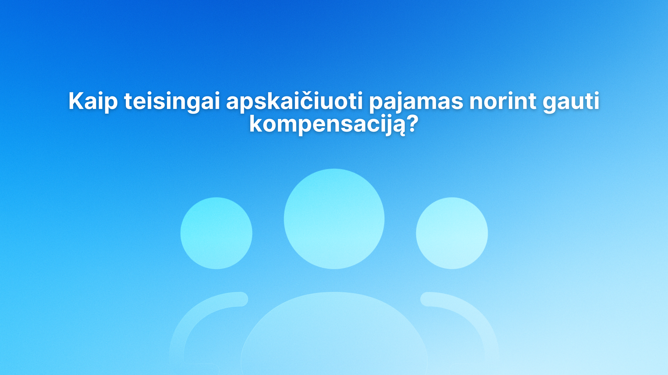 Baltas tekstas lietuvių kalba mėlyname gradientiniame fone su trimis abstrakčiomis apskritomis figūromis. Tekste rašoma: "Kaip teisingai apskaičiuoti pižamą norint gauti kompensaciją?.