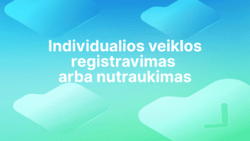 Baltas tekstas lietuvių kalba: "Individualios veiklos registravimas arba nutraukimas" mėlyname ir žaliame gradiento fone su abstrakčiomis suapvalintomis formomis.