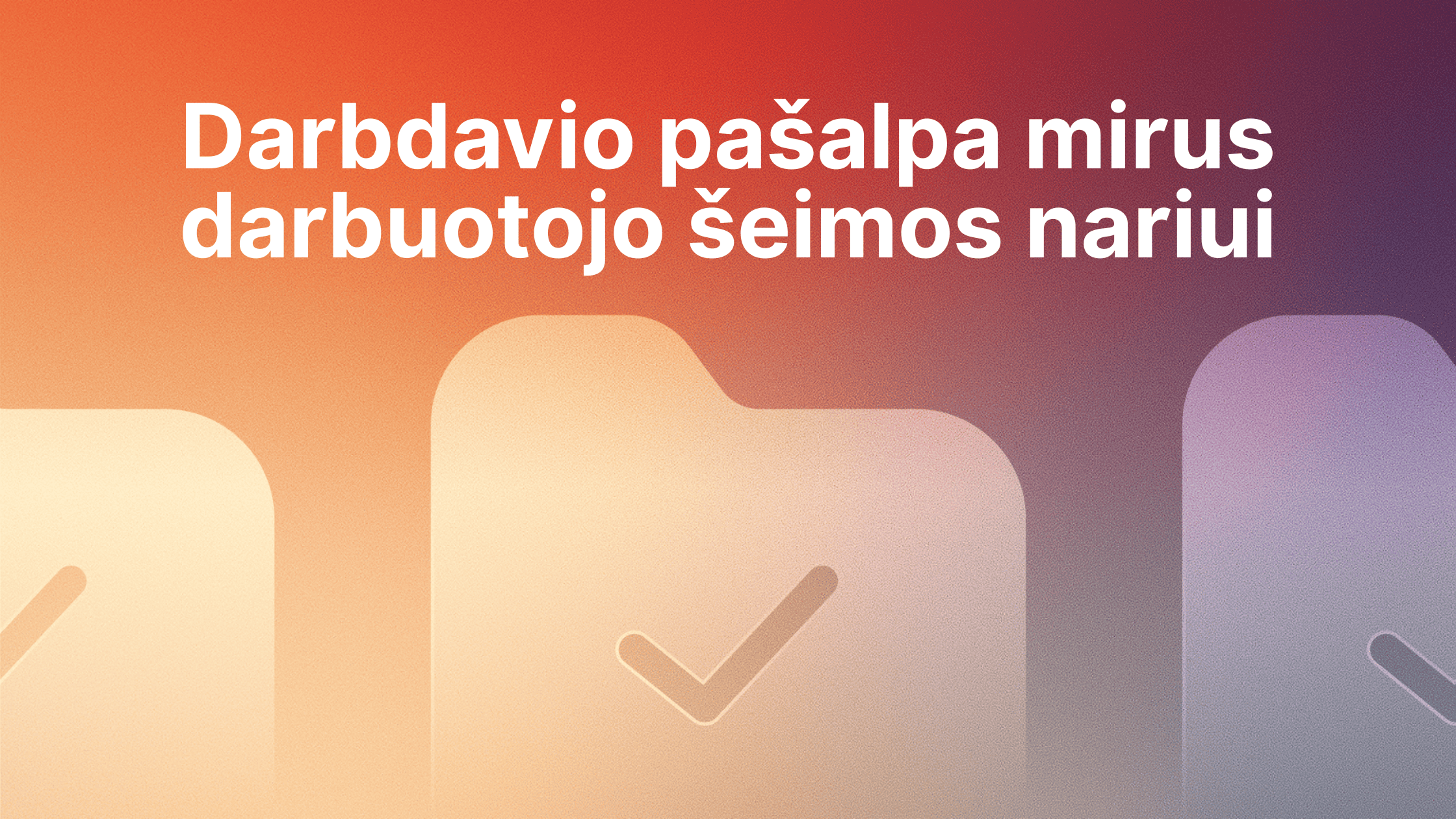 Baltas tekstas lietuvių kalba gradiento fone skamba taip: "Darbdavio pašalpa mirus darbuotojo šeimos nariui." Apatinėje paveikslėlio dalyje yra abstrakčios aplanko piktogramos su žymekliais.