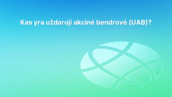 Baltas tekstas lietuvių kalba mėlynai žaliame gradiento fone skamba taip: "Kas yra uždaroji akcinė bendrovė (UAB)?", o dešinėje pusėje yra pusiau permatomas gaublio grafikas.