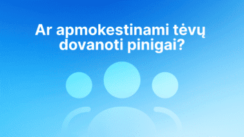 Baltas tekstas mėlyname gradiento fone, kuriame pavaizduotos trys abstrakčios apskritos žmonių figūros; tekstas lietuvių kalba: "Ar apmokestinami tėvų dovanoti pinigai?.