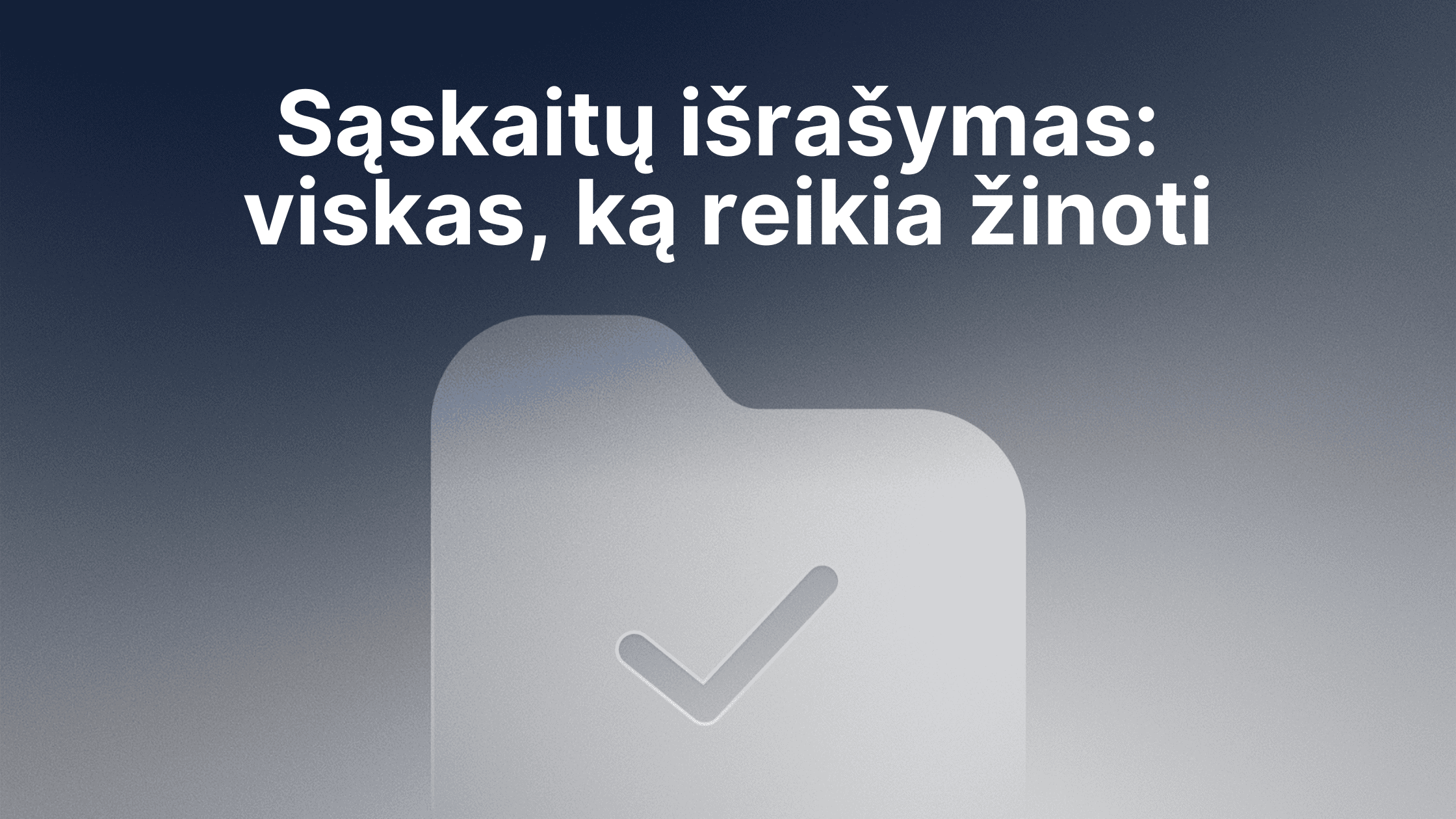 Didelė aplanko piktograma su žymekliu rodoma žemiau lietuviško teksto, kuris verčiamas taip: "Sąskaitų faktūrų išdavimas: viskas, ką jums reikia žinoti", esančio gradientiniame mėlyname fone.