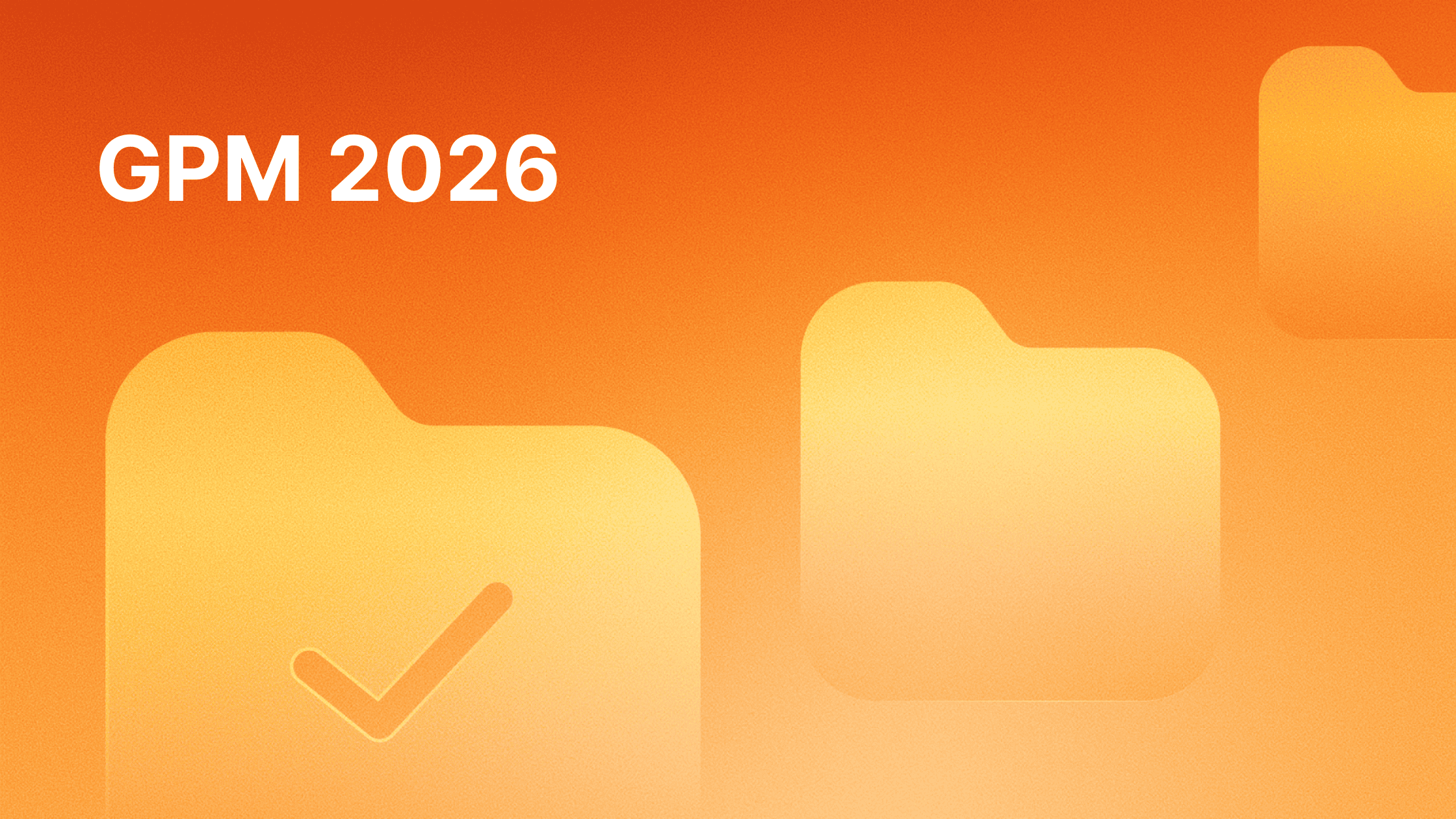 Oranžinis gradientinis fonas su trimis geltonomis aplanko piktogramomis, viena iš jų su žyme, o viršutiniame kairiajame kampe baltai užrašytas tekstas "GPM 2026".