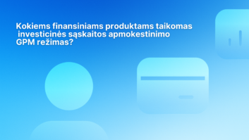 Baltas lietuviškas tekstas, kuriame klausiama, kokiems finansiniams produktams taikoma investicinės sąskaitos apmokestinimo tvarka (GPM), mėlyno gradiento fone, su abstrakčiomis kortelės, apskritimo ir suapvalintų stačiakampių figūromis.