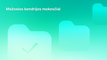 Arbatžolių spalvos gradiento fonas su trimis aplanko piktogramomis, kurių vienoje yra žymeklis. Viršuje kairėje pusėje lietuviškas tekstas: "Mažosios bendrijos mokesčiai".