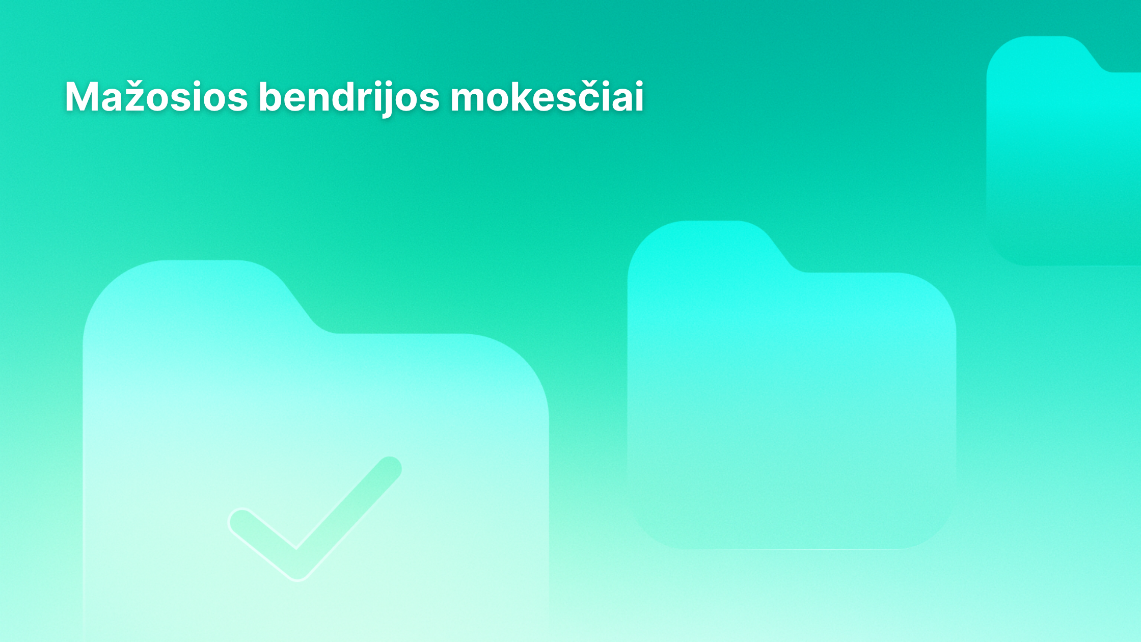 Arbatžolių spalvos gradiento fonas su trimis aplanko piktogramomis, kurių vienoje yra žymeklis. Viršuje kairėje pusėje lietuviškas tekstas: "Mažosios bendrijos mokesčiai".
