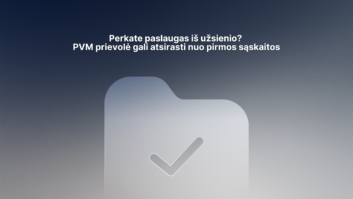 Mėlyno spalvų perėjimo fone pavaizduota pilka aplanko piktograma su varnele. Viršuje pateiktas tekstas lietuvių kalba: „Perkate paslaugas iš užsienio? PVM prievolė gali atsirasti nuo pirmos sąskaitos.“.