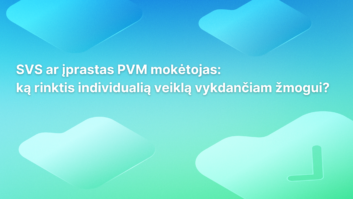 Tekstas lietuvių kalba ant mėlynai žalios spalvos gradientinio fono su abstrakčiomis geometrinėmis figūromis. Tekste rašoma: „SVS ar įprastas PVM mokėtojas: ką rinktis individualią veiklą vykdančiam asmeniui?“.