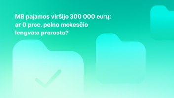 Tekstas lietuvių kalba apie „MB“ pajamas, viršijančias 300 000 eurų, ir prarastą teisę į mokesčių lengvatą, su didelėmis, neryškiomis failų piktogramomis ir varnele ant žalios spalvos gradientinio fono.